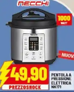 Risparmio Casa NECCHI PENTOLA A PRESSIONE ELETTRICA NK171 offerta
