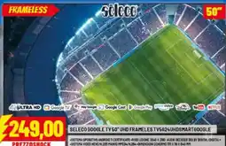 Risparmio Casa SELECO GOOGLE TV 50 UHD FRAMELES TV5024UHDSMARTGOOGLE offerta