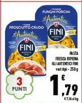 Conad Fini - tortelloni gli autentici al prosciutto crudo 250 g(ml) offerta