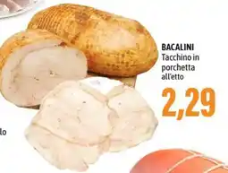 Madis BACALINI Tacchino in porchetta all'etto offerta