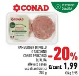 Conad Hamburger di pollo o tacchino CONAD PERCORSO QUALITÀ offerta
