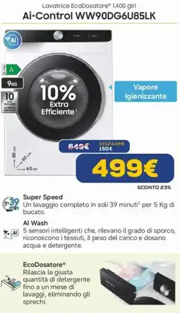 Euronics SAMSUNG Lavatrice EcoDosatore 1.400 giri Ai-Control WW90DG6U85LK offerta