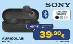 Euronics SONY AURICOLARI WFC510 offerta