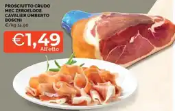 Mercatò Prosciutto crudo mec zeroelode cavalier umberto boschi offerta