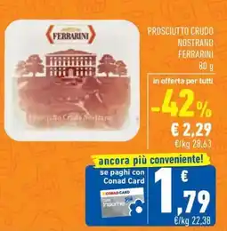 Conad Prosciutto crudo nostrano FERRARINI offerta