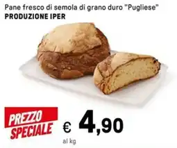 Iper La Grande Pane fresco di semola di grano duro "Pugliese" PRODUZIONE IPER offerta