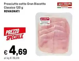 Iper La Grande Prosciutto cotto Gran Biscotto Classico ROVAGNATI offerta