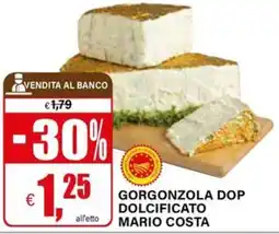 Il Gigante Gorgonzola dop dolcificato mario costa offerta
