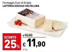 Iper La Grande Formaggio Cuor di Griglia LATTERIA SOCIALE VALTELLINA offerta
