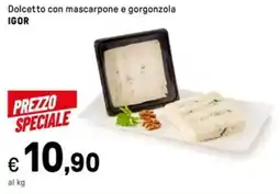 Iper La Grande Dolcetto con mascarpone e gorgonzola IGOR offerta