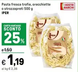 Iper La Grande Pasta fresca trofie, orecchiette o strozzapreti IPER offerta