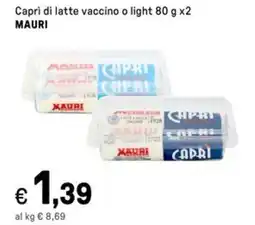Iper La Grande Capri di latte vaccino o Capri di latte vaccino o light 80 g x2 MAURI MAURI offerta