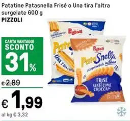 Iper La Grande Patatine Patasnella Frisé o Una tira l'altra surgelate PIZZOLI offerta