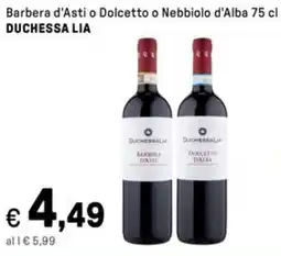 Iper La Grande Barbera d'Asti o Dolcetto o Nebbiolo d'Alba DUCHESSA LIA offerta