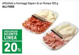 Iper La Grande Affettati e formaggi Sapori di un Tempo ALL FOOD offerta