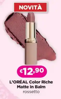 Acqua & Sapone L'ORÉAL Color Riche Matte in Balm rossetto offerta