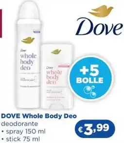 Acqua & Sapone DOVE Whole Body Deo deodorante, spray, stick offerta