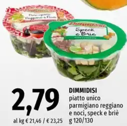 Famila Superstore DIMMIDISI piatto unico parmigiano reggiano e noci, speck e briè offerta