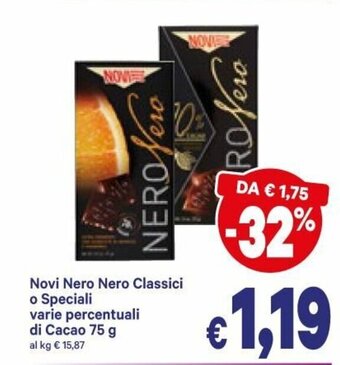 A&O Novi Nero Nero Classici o Speciali varie percentuali di Cacao 75g offerta