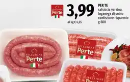 Famila Superstore PER TE salsiccia verzino, luganega di suino confezione risparmio offerta
