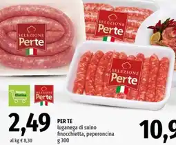 Famila Superstore PER TE luganega di suino finocchietta, peperoncina offerta