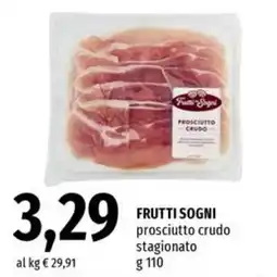 Famila Superstore FRUTTI SOGNI prosciutto crudo stagionato offerta