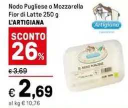 Iper La Grande Nodo Pugliese o Mozzarella Fior di Latte L'ARTIGIANA offerta
