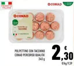 Conad Polpettine con tacchino CONAD PERCORSO QUALITA' offerta