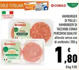 Conad Hamburger di pollo/ hamburger di tacchino CONAD PERCORSO QUALITA' offerta