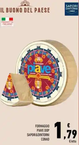 Conad Formaggio piave dop SAPORI&DINTORNI CONAD offerta