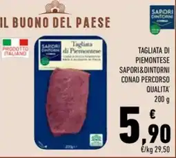 Conad Tagliata di piemontese SAPORI&DINTORNI CONAD PERCORSO QUALITA' offerta