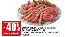 Il Gigante Bontà filzate pollo e peperoni, salsiccia di pollo o arrosticini di pollo e suino FILENI offerta
