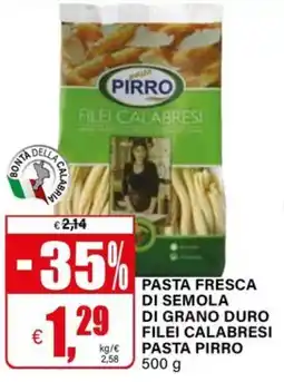 Il Gigante Pasta fresca di semola di grano duro filei calabresi pasta PIRRO offerta