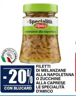 Il Gigante Filetti di melanzane alla napoletana o zucchine alla caprese le specialita D'AMICO offerta