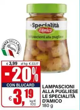 Il Gigante Lampascioni alla pugliese le specialità D'AMICO offerta