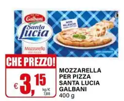 Il Gigante Mozzarella per pizza santa lucia GALBANI offerta