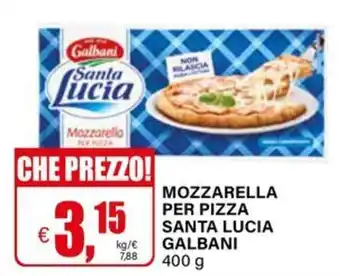 Il Gigante Mozzarella per pizza santa lucia GALBANI offerta