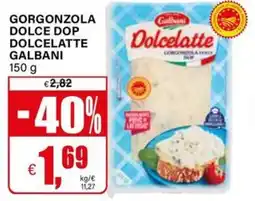 Il Gigante Gorgonzola dolce dop dolcelatte GALBANI offerta
