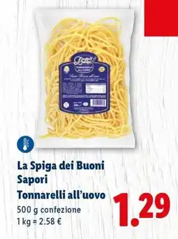 Lidl La Spiga dei Buoni Sapori Tonnarelli all'uovo offerta