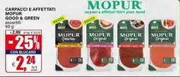 Il Gigante Carpacci e affettati mopur GOOD & GREEN offerta