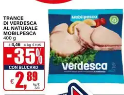 Il Gigante Trance di verdesca al naturale MOBILPESCA offerta