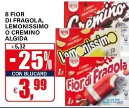 Il Gigante 8 fior di fragola, lemonissimo o cremino ALGIDA offerta