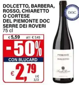 Il Gigante Dolcetto, barbera, rosso, chiaretto o cortese del piemonte DOC SERRE DEI ROVERI offerta