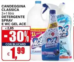 Il Gigante Candeggina classica detergente spray e wc gel ACE offerta
