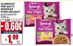 Il Gigante Alimento per gatti whiskas pure pure delight offerta