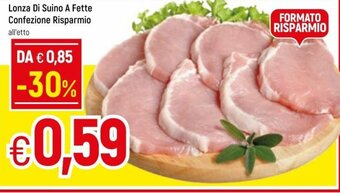 Famila Lonza Di Suino A Fette Confezione Risparmio offerta