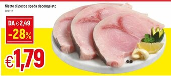 Famila Filetto di pesce spada decongelato offerta