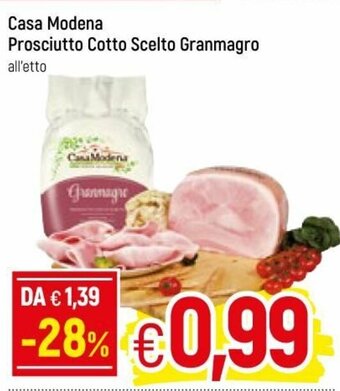 Famila Casa Modena Prosciutto Cotto Scelto Granmagro offerta