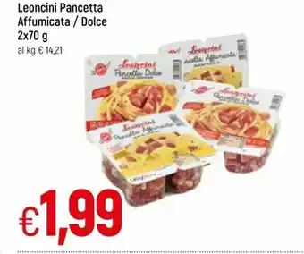 Famila Leoncini Pancetta Affumicata/Dolce 2 x 70g offerta
