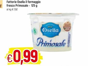 Famila Fattorie Osella il FOrmaggio fresco Primosale 125g offerta
